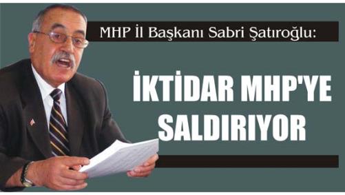 MHP l Bakan Sabri atrolu: ktidar MHP'ye saldryor